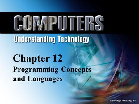 Chapter 12 Programming Concepts and Languages