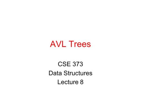 AVL Trees CSE 373 Data Structures Lecture 8. 12/26/03AVL Trees - Lecture 82 Readings Reading ›Section 4.4,