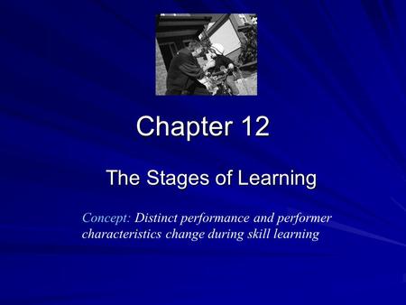 Chapter 12 The Stages of Learning