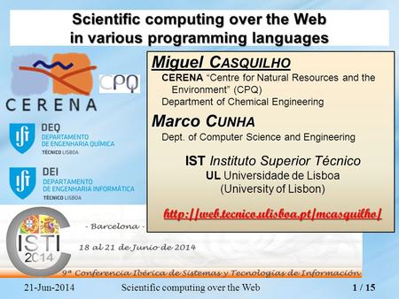 Miguel C ASQUILHO CERENA “Centre for Natural Resources and the Environment” (CPQ) Department of Chemical Engineering Marco C UNHA Dept. of Computer Science.
