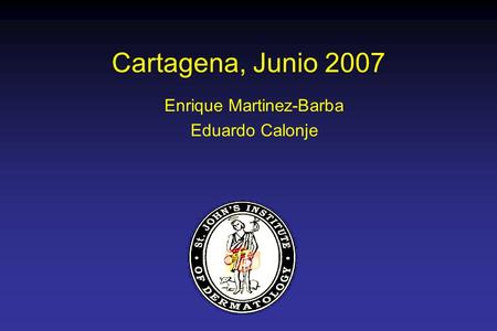 Cartagena, Junio 2007 Enrique Martinez-Barba Eduardo Calonje.