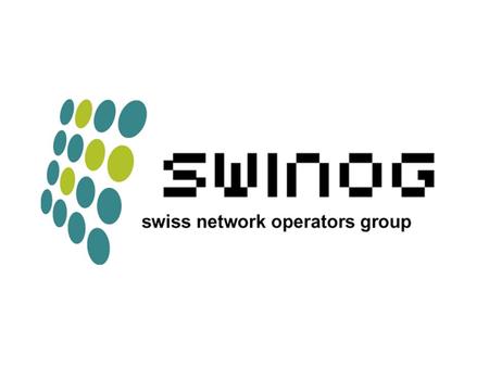 Agenda SwiNOG-6 09:00 – 09:30 Coffee and gipfeli 09:30 – 09:40 Welcome, Agenda, SwiNOG changes... 09:40 – 10:40 Open discussion „Filtering / Lawful interception“