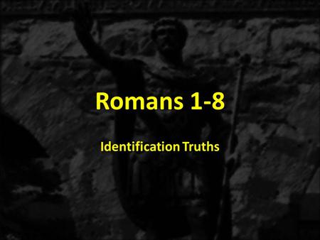 Romans 1-8 Identification Truths. 1:1-171:18-3:203:21-5:21 THE GOSPEL OF GRACE THE THREE TYPES OF SINNERS JUSTIFICATION Justification Explained 3:21-31.