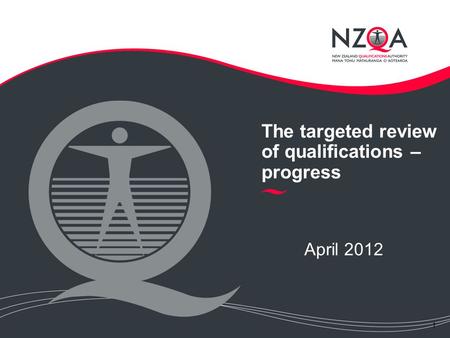 1 April 2012 The targeted review of qualifications – progress.