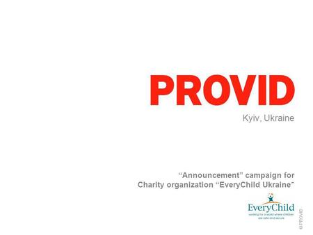 © PROVID Kyiv, Ukraine “Announcement” campaign for Charity organization “EveryChild Ukraine ”