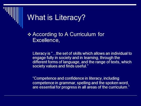 What is Literacy? According to A Curriculum for Excellence,
