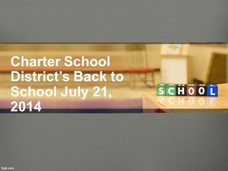 Charter School District’s Back to School July 21, 2014.