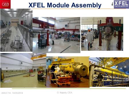 I XFEL Module Assembly AWLC’14, 14/05/2014 O. Napoly, CEA.