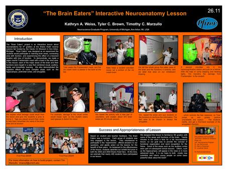 Fiers Kathryn A. Weiss, Tyler C. Brown, Timothy C. Marzullo Neuroscience Graduate Program, University of Michigan, Ann Arbor, MI, USA “The Brain Eaters”