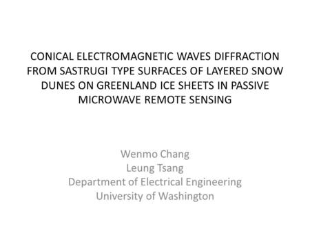 CONICAL ELECTROMAGNETIC WAVES DIFFRACTION FROM SASTRUGI TYPE SURFACES OF LAYERED SNOW DUNES ON GREENLAND ICE SHEETS IN PASSIVE MICROWAVE REMOTE SENSING.