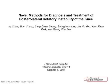 Novel Methods for Diagnosis and Treatment of Posterolateral Rotatory Instability of the Knee by Chong Bum Chang, Sang Cheol Seong, Sahnghoon Lee, Jae Ho.