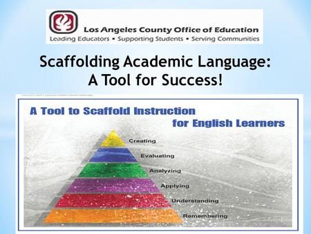 Scaffolding Academic Language: A Tool for Success!