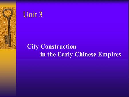 Unit 3 City Construction in the Early Chinese Empires.