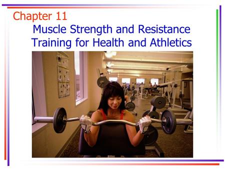 Muscle Strength and Resistance Training for Health and Athletics