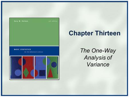 Chapter Thirteen The One-Way Analysis of Variance.