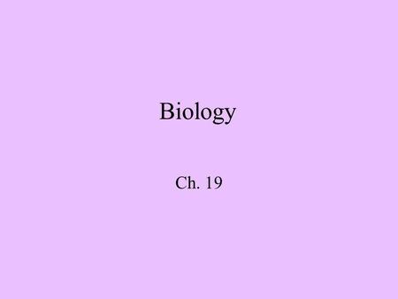Biology Ch. 19.