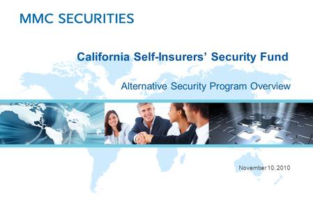 California Self-Insurers’ Security Fund Alternative Security Program Overview November 10, 2010.