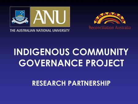 INDIGENOUS COMMUNITY GOVERNANCE PROJECT RESEARCH PARTNERSHIP.