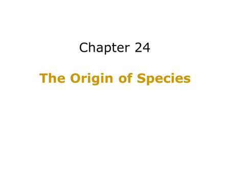 Chapter 24 The Origin of Species. 1- The fossil record chronicles two patterns of speciation (origin of new species). How would you characterize these.