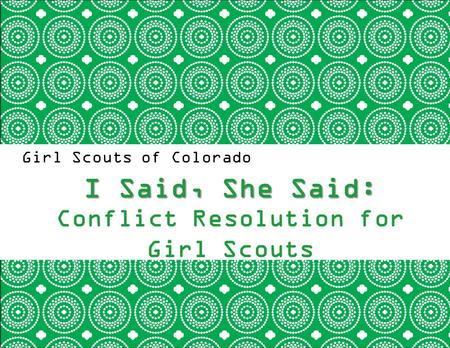 I Said, She Said: Conflict Resolution for Girl Scouts