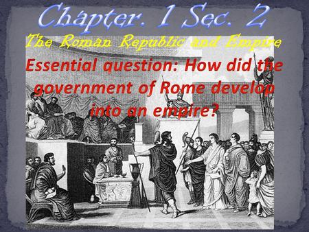 The Roman Republic and Empire