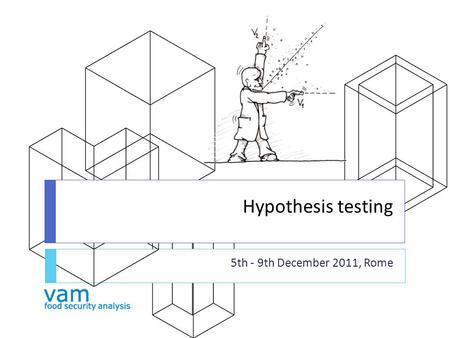 Hypothesis testing 5th - 9th December 2011, Rome.