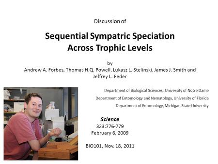 Discussion of Sequential Sympatric Speciation Across Trophic Levels by Andrew A. Forbes, Thomas H.Q. Powell, Lukasz L. Stelinski, James J. Smith and Jeffrey.