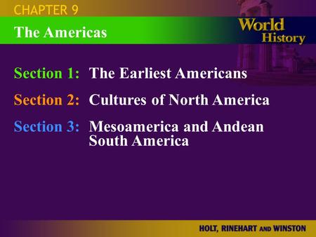 Section 1: The Earliest Americans Section 2: Cultures of North America