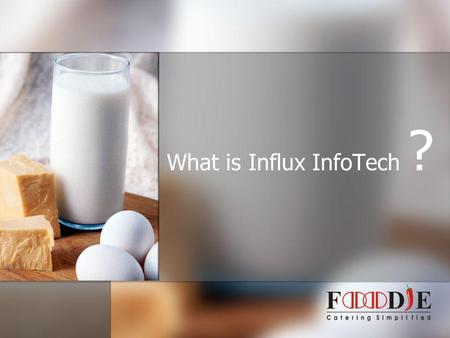 What is Influx InfoTech ?. About Influx InfoTech IT products & services company IT products & services company Delivering technology driven business solutions.