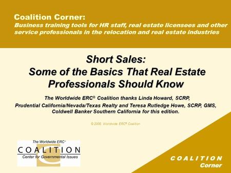 C O A L I T I O N Corner Coalition Corner: Business training tools for HR staff, real estate licensees and other service professionals in the relocation.