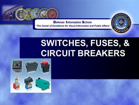SWITCHES, FUSES, & CIRCUIT BREAKERS
