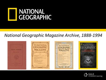 National Geographic Magazine Archive, 1888-1994. What is the National Geographic Magazine Archive? Complete archive from 1888- 1994 of the world’s best-