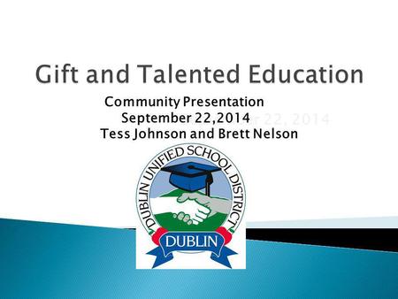 September 22, 2014 Community Presentation September 22,2014 Tess Johnson and Brett Nelson.