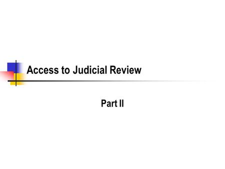 Access to Judicial Review Part II. 2 Procedural Injury In Lujan, the procedural violation was the failure of the agency to do an inter-agency consultation.