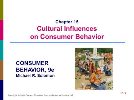 Chapter 15 Cultural Influences on Consumer Behavior