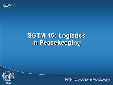 SGTM 15: Logistics in Peacekeeping