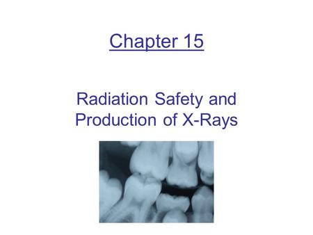 Radiation Safety and Production of X-Rays