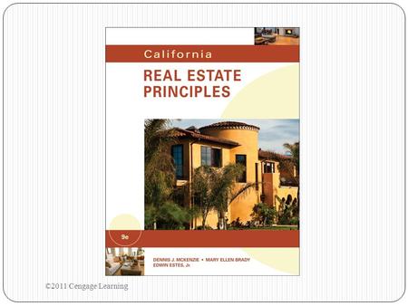 ©2011 Cengage Learning. Chapter 15 A Career in Real Estate & The Department of Real Estate License Requirements California Real Estate Principles ©2011.