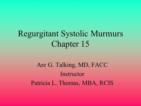 Regurgitant Systolic Murmurs Chapter 15