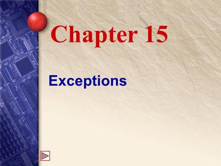 Exceptions Chapter 15. 15 Throwing and Catching Exceptions When a program runs into a problem that it cannot handle, it throws an exception. Exceptions.