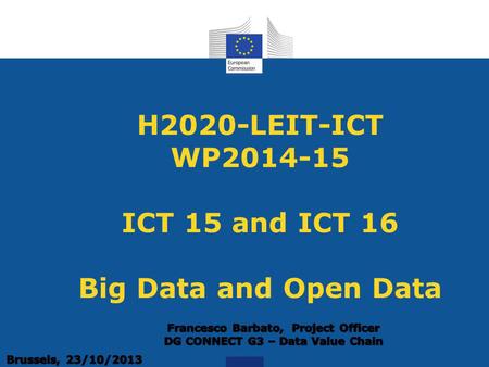 H2020-LEIT-ICT WP2014-15 ICT 15 and ICT 16 Big Data and Open Data.