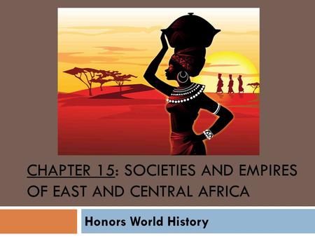Chapter 15: Societies and Empires of East and Central Africa