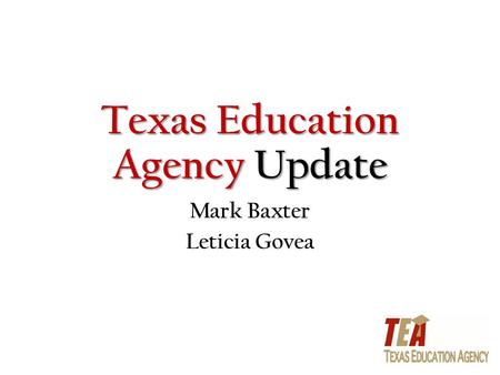 Texas Education Agency Update