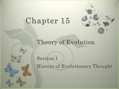 7 Chapter 15. Charles Darwin Ideas of Darwin’s time: