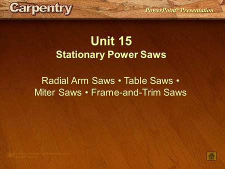 Radial Arm Saws • Table Saws • Miter Saws • Frame-and-Trim Saws
