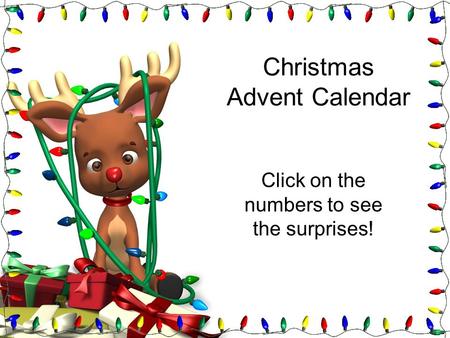 Christmas Advent Calendar Click on the numbers to see the surprises!