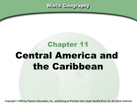 Central America and the Caribbean Chapter 11 World Geography