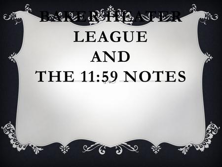 Baker Heater League And The 11:59 Notes