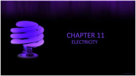 CHAPTER 11 ELECTRICITY.