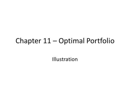 Chapter 11 – Optimal Portfolio Illustration. Figure 11.4 Effect on Volatility and Expected Return of Changing the Correlation between Intel and Coca-Cola.